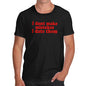 Funny T-Shirts For Guys I Don't Make Mistakes I Date Them Men's T-Shirt X-Large Black