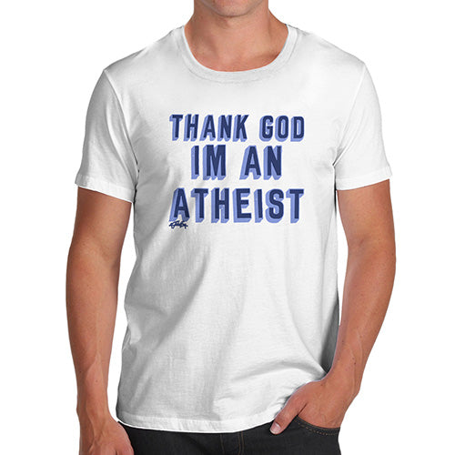 Funny T Shirts For Dad Thank God I'm An Atheist Men's T-Shirt Small White