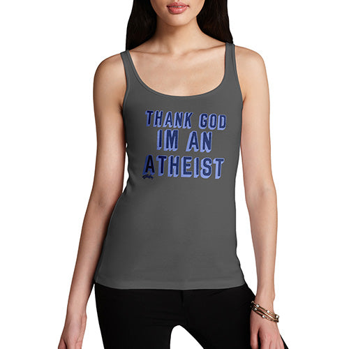 Funny Tank Top For Women Thank God I'm An Atheist Women's Tank Top X-Large Dark Grey