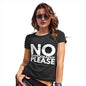 Womens T-Shirt Funny Geek Nerd Hilarious Joke No Photography Please Women's T-Shirt Small Black