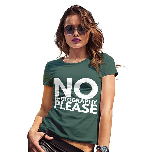 Womens Funny T Shirts No Photography Please Women's T-Shirt X-Large Bottle Green