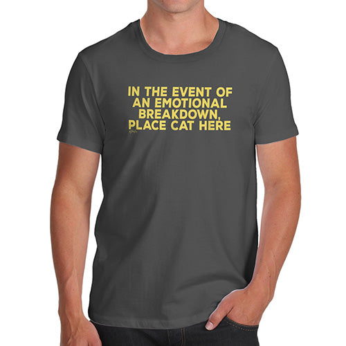 Funny Mens T Shirts Event Of Emotional Breakdown Place Cat Here Men's T-Shirt Small Dark Grey