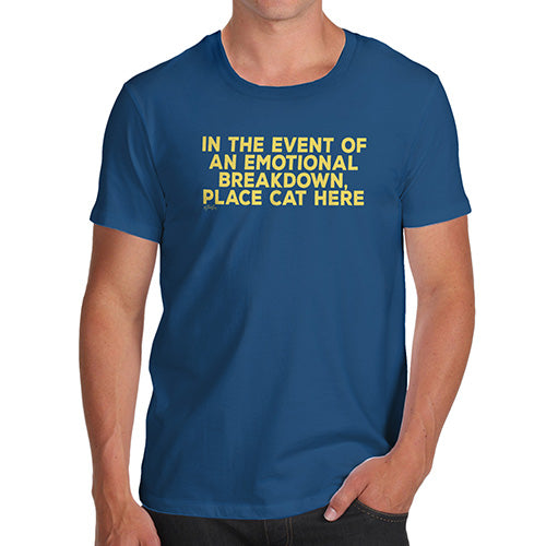 Mens Humor Novelty Graphic Sarcasm Funny T Shirt Event Of Emotional Breakdown Place Cat Here Men's T-Shirt Small Royal Blue