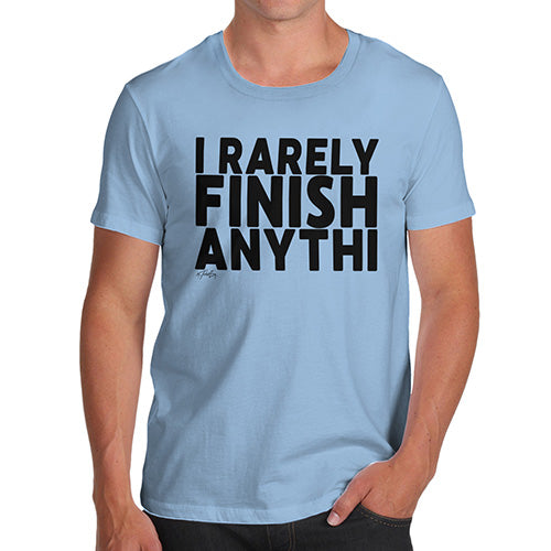 Funny Tshirts For Men I Rarely Finish Anything Men's T-Shirt Medium Sky Blue