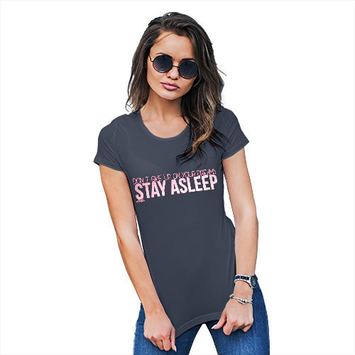 Novelty Gifts For Women Stay Asleep Women's T-Shirt Medium Navy