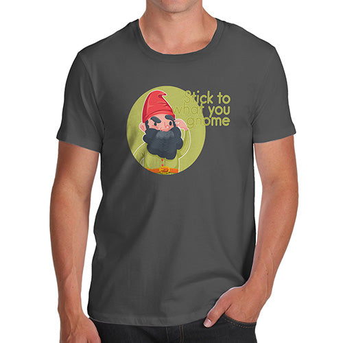 Funny Mens Tshirts Stick To What You Gnome Men's T-Shirt Large Dark Grey