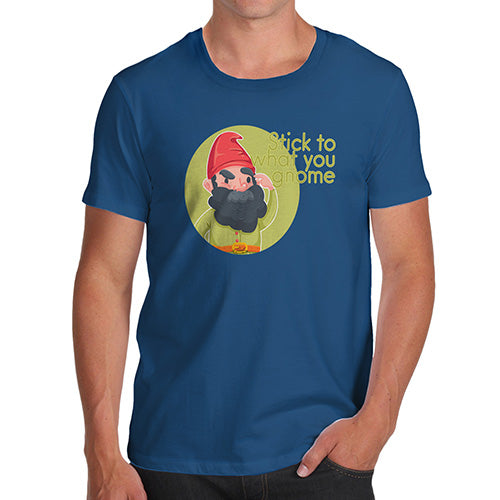 Mens Novelty T Shirt Christmas Stick To What You Gnome Men's T-Shirt X-Large Royal Blue