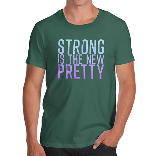 Funny Mens Tshirts Strong Is The New Pretty Men's T-Shirt Small Bottle Green