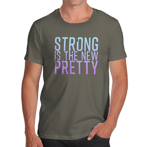 Funny Mens Tshirts Strong Is The New Pretty Men's T-Shirt Large Khaki