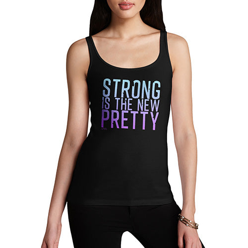 Funny Gifts For Women Strong Is The New Pretty Women's Tank Top Small Black