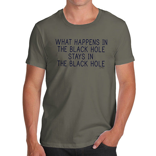 Novelty Tshirts Men What Happens In The Black Hole Men's T-Shirt Small Khaki