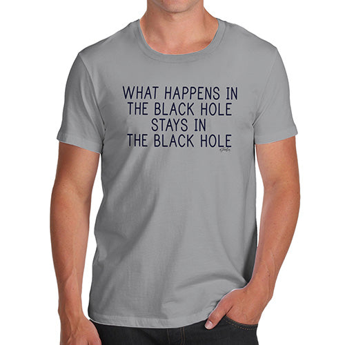 Funny T-Shirts For Guys What Happens In The Black Hole Men's T-Shirt Large Light Grey