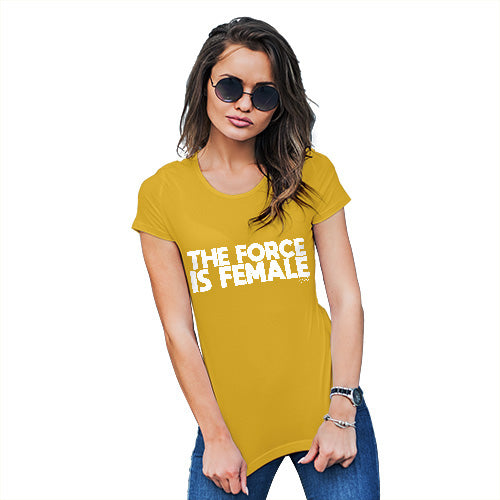 Funny T Shirts For Mum The Force Is Female Women's T-Shirt Medium Yellow