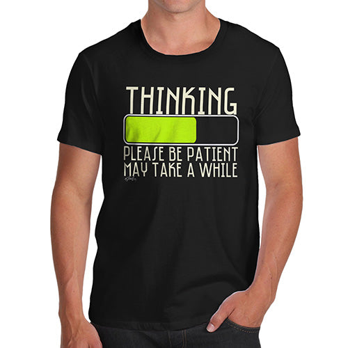 Funny Gifts For Men Thinking Please Be Patient Men's T-Shirt Medium Black