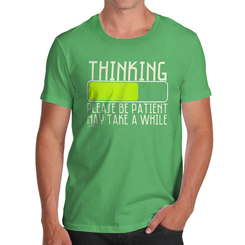 Funny Gifts For Men Thinking Please Be Patient Men's T-Shirt Small Green