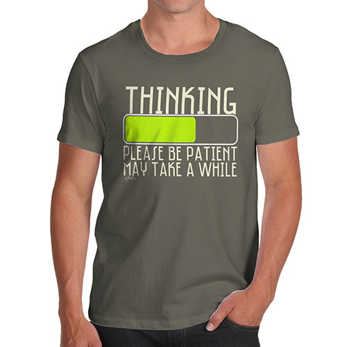 Funny T Shirts For Men Thinking Please Be Patient Men's T-Shirt X-Large Khaki