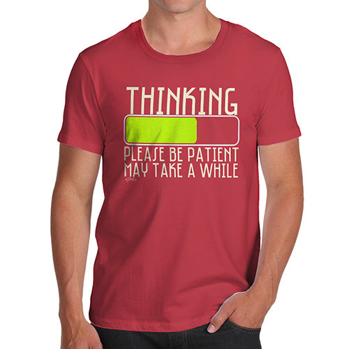 Funny T-Shirts For Men Thinking Please Be Patient Men's T-Shirt Medium Red