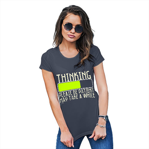 Funny T Shirts For Mum Thinking Please Be Patient Women's T-Shirt Large Navy