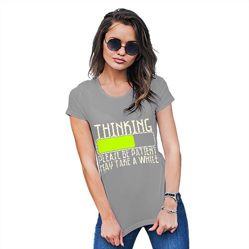 Funny T Shirts For Mum Thinking Please Be Patient Women's T-Shirt Large Light Grey