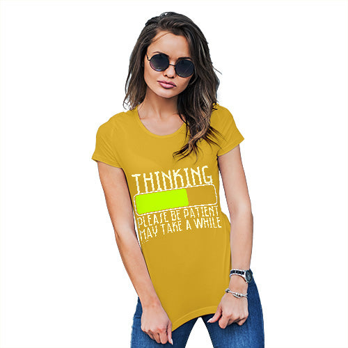 Funny T Shirts For Women Thinking Please Be Patient Women's T-Shirt X-Large Yellow