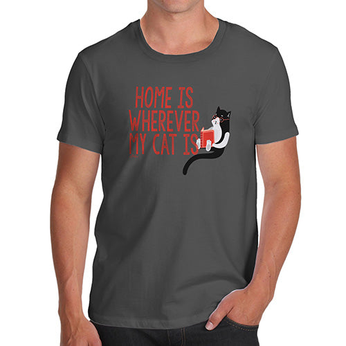Novelty Tshirts Men Home Is Wherever My Cat Is Men's T-Shirt Small Dark Grey