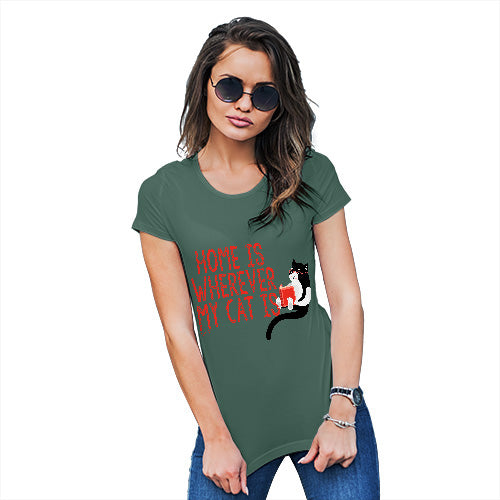 Womens T-Shirt Funny Geek Nerd Hilarious Joke Home Is Wherever My Cat Is Women's T-Shirt Small Bottle Green