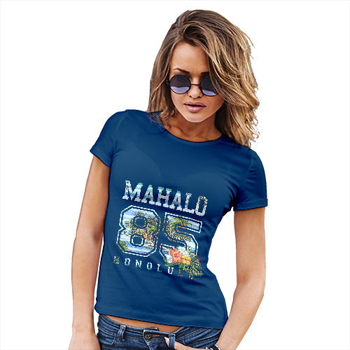 Womens Humor Novelty Graphic Funny T Shirt Mahalo Honolulu Women's T-Shirt Medium Royal Blue