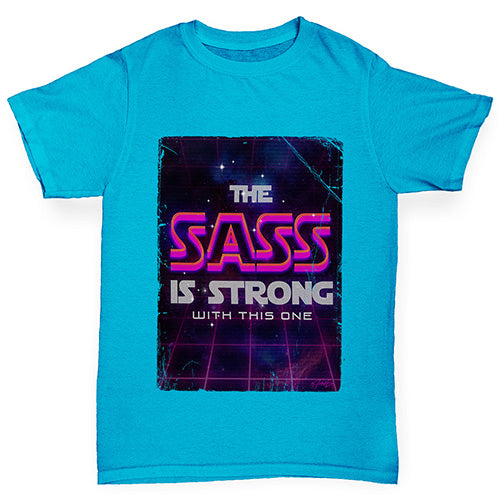 Boys funny tee shirts The Sass Is Strong Boy's T-Shirt Age 12-14 Azure Blue