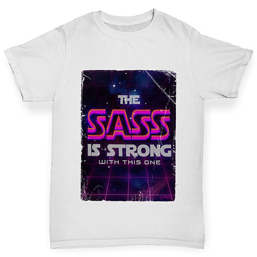 Boys novelty tees The Sass Is Strong Boy's T-Shirt Age 7-8 White