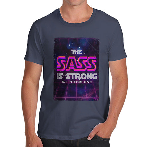 Funny T-Shirts For Men Sarcasm The Sass Is Strong Men's T-Shirt Small Navy