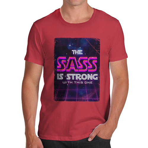 Funny Mens Tshirts The Sass Is Strong Men's T-Shirt X-Large Red
