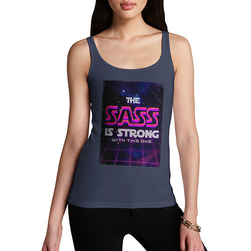 Womens Novelty Tank Top The Sass Is Strong Women's Tank Top Small Navy
