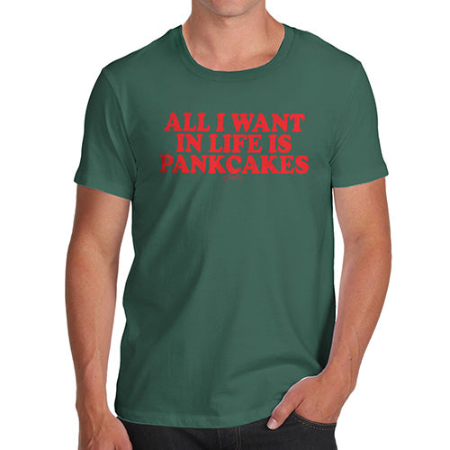 Funny T-Shirts For Guys All I Want In Life Is Pancakes Men's T-Shirt Small Bottle Green