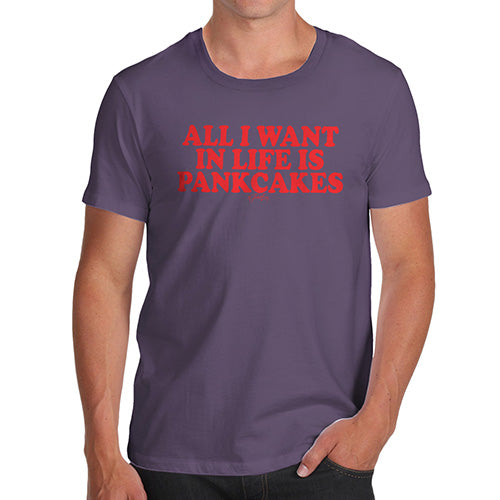 Funny T-Shirts For Men All I Want In Life Is Pancakes Men's T-Shirt Medium Plum