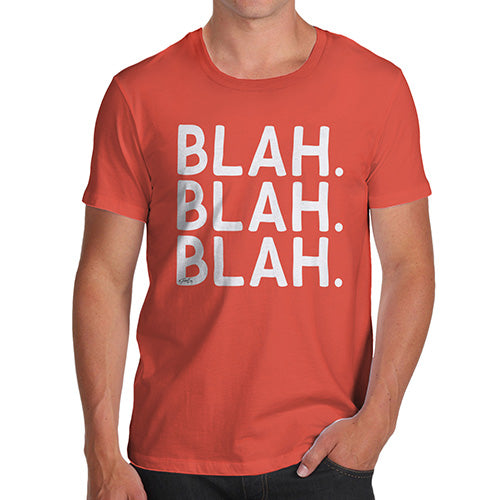 Funny T-Shirts For Guys Blah Blah Blah Men's T-Shirt X-Large Orange