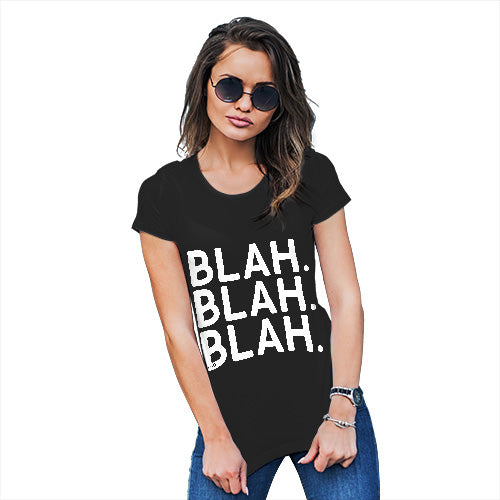 Novelty Gifts For Women Blah Blah Blah Women's T-Shirt Large Black