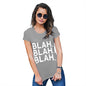 Novelty Gifts For Women Blah Blah Blah Women's T-Shirt Large Light Grey