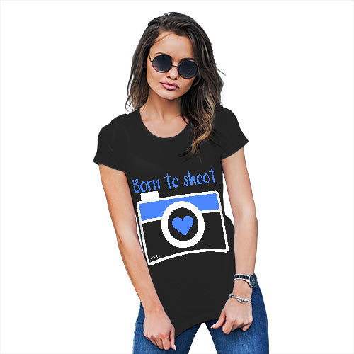 Funny Shirts For Women Born To Shoot Camera Women's T-Shirt Large Black