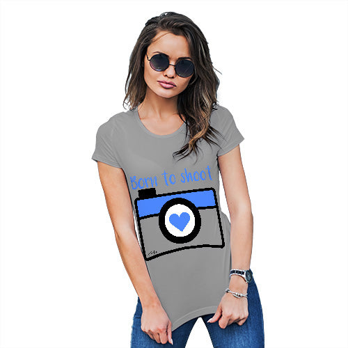 Funny T Shirts For Mum Born To Shoot Camera Women's T-Shirt Large Light Grey