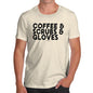 Novelty Tshirts Men Funny Coffee, Scrubs & Gloves Men's T-Shirt Medium Natural