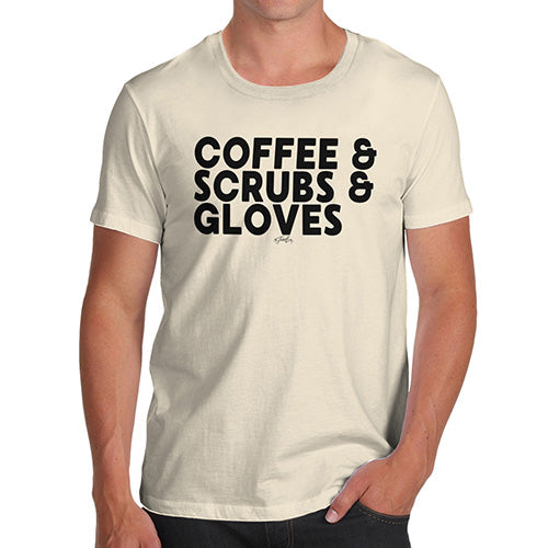 Novelty Tshirts Men Funny Coffee, Scrubs & Gloves Men's T-Shirt Medium Natural