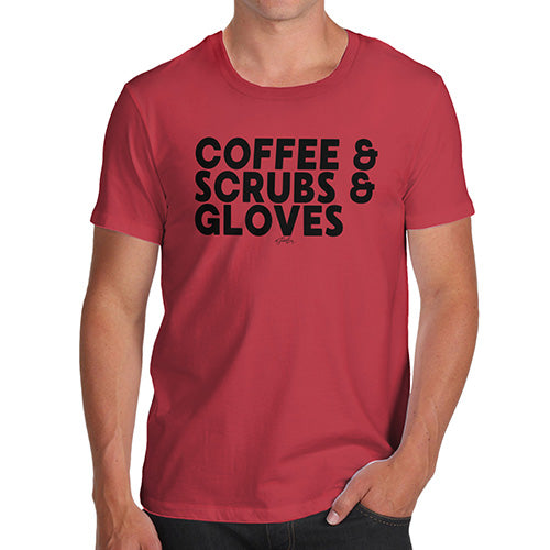 Novelty Tshirts Men Funny Coffee, Scrubs & Gloves Men's T-Shirt Large Red