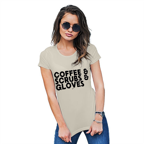 Womens T-Shirt Funny Geek Nerd Hilarious Joke Coffee, Scrubs & Gloves Women's T-Shirt Small Natural