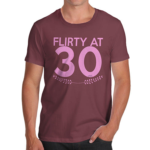Mens Funny Sarcasm T Shirt Flirty At Thirty Men's T-Shirt Large Burgundy