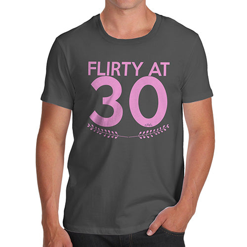 Funny Mens T Shirts Flirty At Thirty Men's T-Shirt X-Large Dark Grey