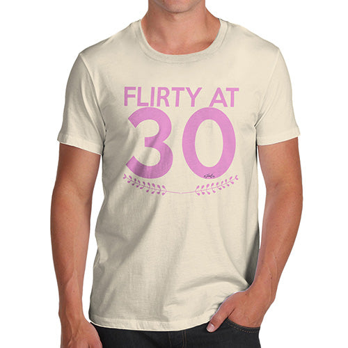 Funny T Shirts For Men Flirty At Thirty Men's T-Shirt Small Natural