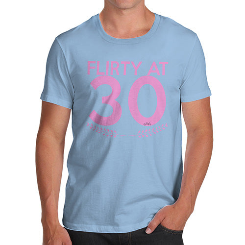 Mens Humor Novelty Graphic Sarcasm Funny T Shirt Flirty At Thirty Men's T-Shirt Large Sky Blue