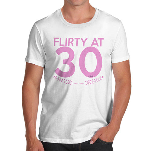 Funny Tshirts For Men Flirty At Thirty Men's T-Shirt Medium White