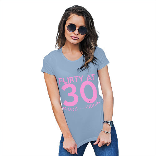 Womens Funny T Shirts Flirty At Thirty Women's T-Shirt Medium Sky Blue