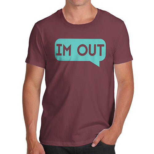 Novelty T Shirts For Dad I'm Out Men's T-Shirt X-Large Burgundy